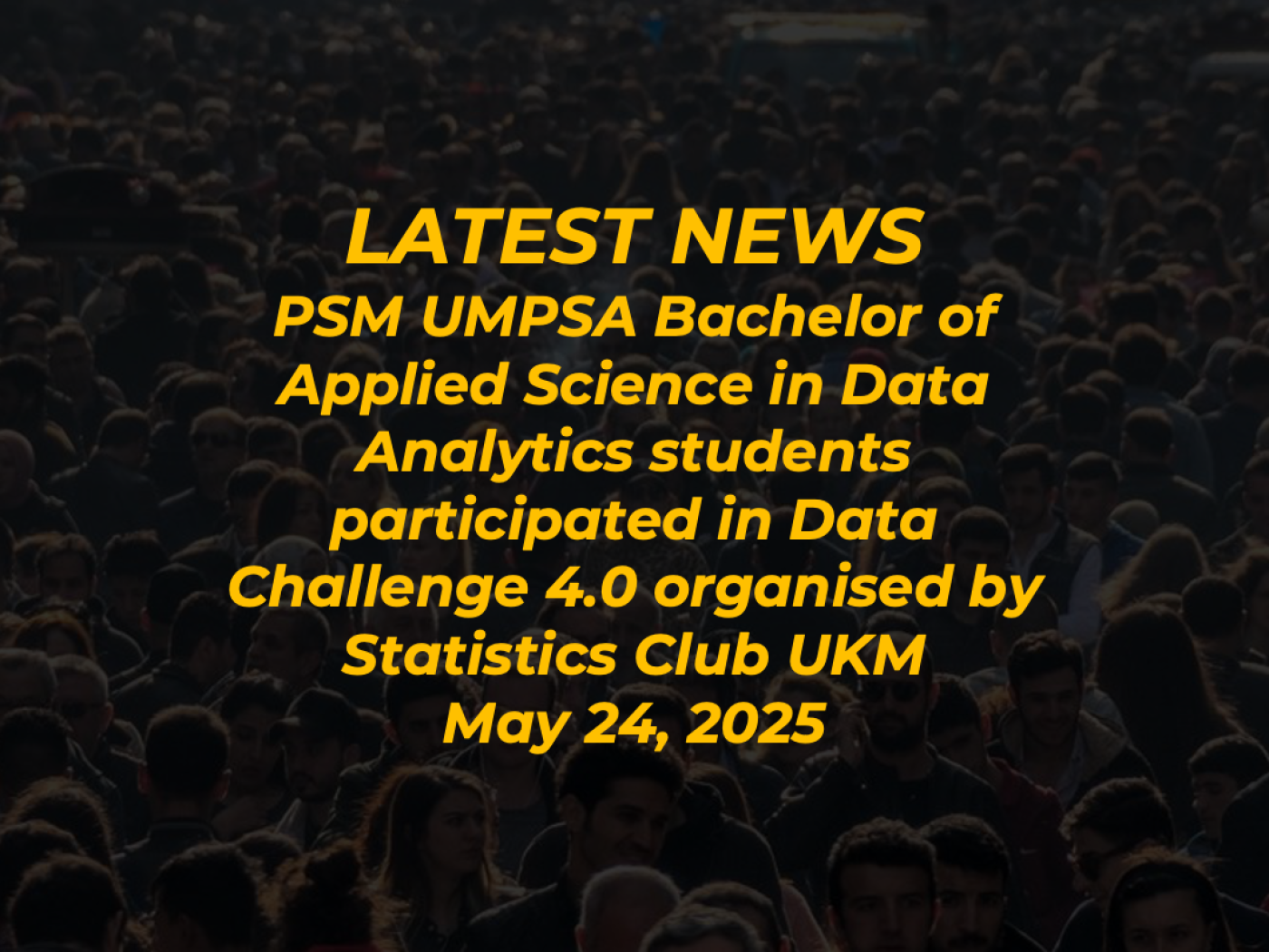 PSM UMPSA Bachelor of Applied Science in Data Analytics students participated in Data Challenge 4.0 organised by Statistics Club UKM